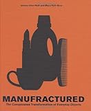 Manufractured : the conspicuous transformation of everyday objects