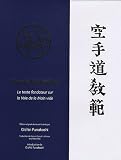 Karate Dô Kyôhan : Le texte fondateur sur la voie de la Main vide