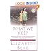 What We Keep: A Novel (Ballantine Reader's Circle)
