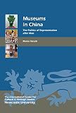 Museums in China : the politics of representation after Mao