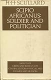 Scipio Africanus: soldier and politician