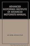 Advanced motoring : an exposition of the basis of advanced motoring techniques