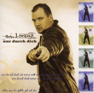 Peter Lorenz - Nur Durch Dich - Zortam Music