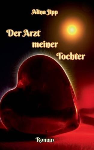 Der Arzt Meiner Tochter (German Edition)