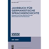 Jahrbuch f�r Germanistische Sprachgeschichte: Perspektiven der Germanistischen Sprachgeschichtsforschung: Band 1 (Jahrbuch Fur Germanistische Sprachgeschichte)von "Hans Ulrich Schmid"