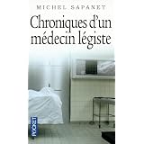 Chroniques d'un m�decin l�gistepar Michel Sapanet
