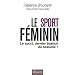 Le sport f�minin - Le sport, dernier bastion du sexisme?
