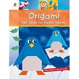 Origami: Falt-Spa� f�r kleine H�ndevon "Miyuki Lacza"