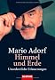 Himmel und Erde -: Unordentliche Erinnerungen