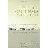 and the criminals with him essays in honor of will d campbell and all the reconciled