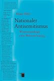Nationaler Antisemitismus - Wissenssoziologie einer Weltanschauung - Klaus Holz