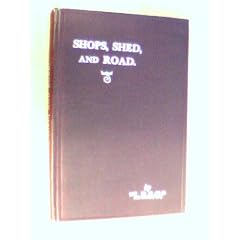 Shops, Shed, & Road. A handbook on the construction and fitting of details and accessories for small power steam locomotives