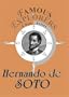 Famous Explorers: Hernando de Soto