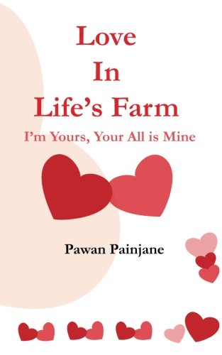 Love in Life's Farm: I'm Yours, Your All is Mine
