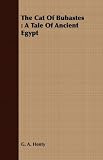 THE CAT OF BUBASTES: A TALE OF ANCIENT EGYPT.