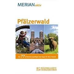 MERIAN aktiv Pf�lzerwald: & Nordvogesen. Die 77 sch�nsten Ausfl�ge und Tipps f�r Ihre Freizeit