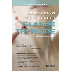 Solutions � tous vos probl�mes de glande thyro�de