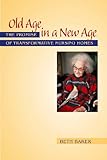 Old Age in a New Age: The Promise of Transformative Nursing Homes