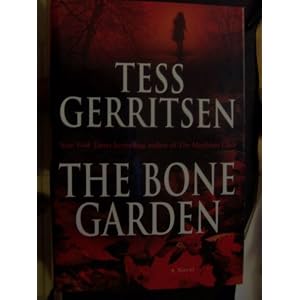 THE BONE GARDEN: A NOVEL by TESS GERRITSEN