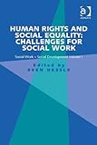 Human rights and social equality challenges for social work : social work-social development. Volume 1