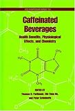 Caffeinated Beverages: Health Benefits, Physiological Effects, and Chemistry