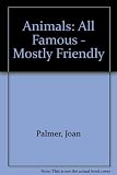 Animals, all famous, mostly friendly
