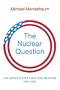 The Nuclear Question: The United States and Nuclear Weapons, 1946-1976