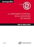 La dimensión temporal en el contrato de seguro (Monografias (civitas))