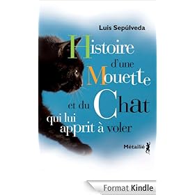 Histoire d'une mouette et du chat qui lui apprit � voler