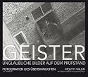 Geister: Unglaubliche Bilder auf dem Prüfstand, Fotografien des Übersinnlichen
