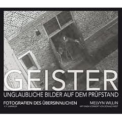 Geister: Unglaubliche Bilder auf dem Pr�fstand, Fotografien des �bersinnlichen