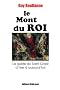 Le Mont du Roi - La qu�te du Saint Graal d'hier � aujourd'hui