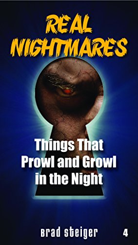 Real Nightmares: Things That Prowl and Growl in the Night