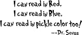 Dr. Seuss I can read in red I can read in blue I can read in pickle color too cute wall arts sayings