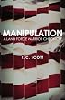 Manipulation: A Land Force Warrior Chronicle