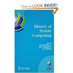 History of Nordic Computing: IFIP WG9.7 First Working Conference on the History of Nordic Computing (HiNC1), June 16-18, 2003, Trondheim, Norway (IFIP ... in Information and Communication Technology)