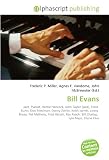 Bill Evans: Jazz, Pianist, Herbie Hancock, John Taylor (jazz), Steve  Kuhn, Don Friedman, Denny Zeitlin, Keith Jarrett, Lenny  Breau, Pat Metheny, ... Reach, Bill Charlap,  Lyle Mays, Eliane Elias