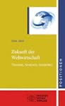 Zukunft der Weltwirtschaft: Theorien,...