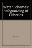 Water schemes : the safeguarding of fisheries