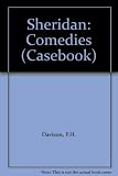 Sheridan : comedies : The rivals, A trip to Scarborough, The school for scandal, The critic : a casebook