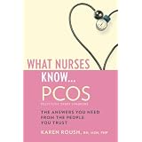 What Nurses Know ... PCOS (What Nurses Know...)