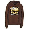 Hoodie Womens Brown " ... MY Afghan Hound KNOWS IT ALL !!! " Dogs
