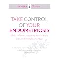 Take Control of Your Endometriosis: Help Relieve Symptoms with Simple Diet and Lifestyle Changes