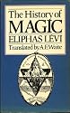 The History of Magic: Including a Clear and Precise Exposition of Its Procedure, Its Rites and Its Mysteries (Rider pocket editions)