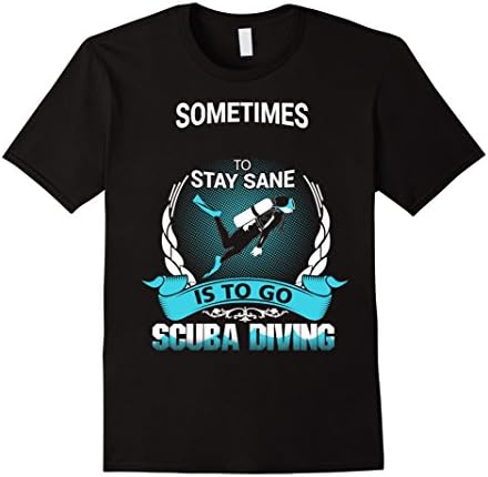 Men's Sometimes to Stay Sane is to go Scuba Diving Large Black