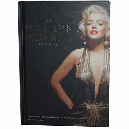 The Marilyn Monroe Treasures (Featuring Rare & Unseen Photographs & Memorabilia)