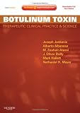 Botulinum Toxin: Therapeutic Clinical Practice and Science, Expert Consult - Online and Print