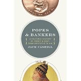 Popes and Bankers: A Cultural History of Credit and Debt,  from Aristotle to AIG