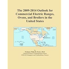 The 2009-2014 Outlook for Commercial Electric Ranges, Ovens, and ...