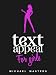 TextAppeal - For Girls! - The Ultimate Texting Guide